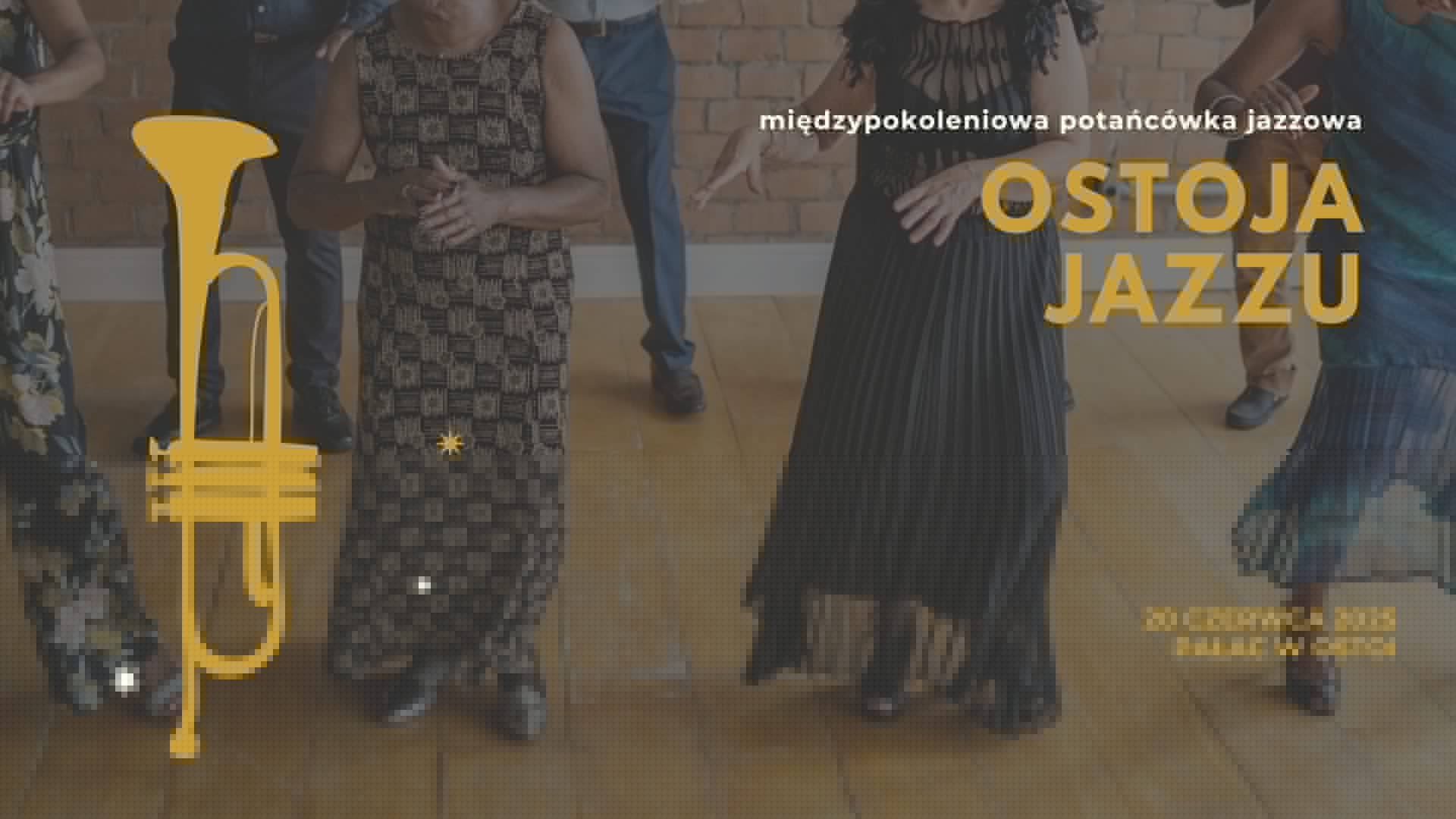 Międzypokoleniowa potańcówka jazzowa | OSTOJA JAZZU