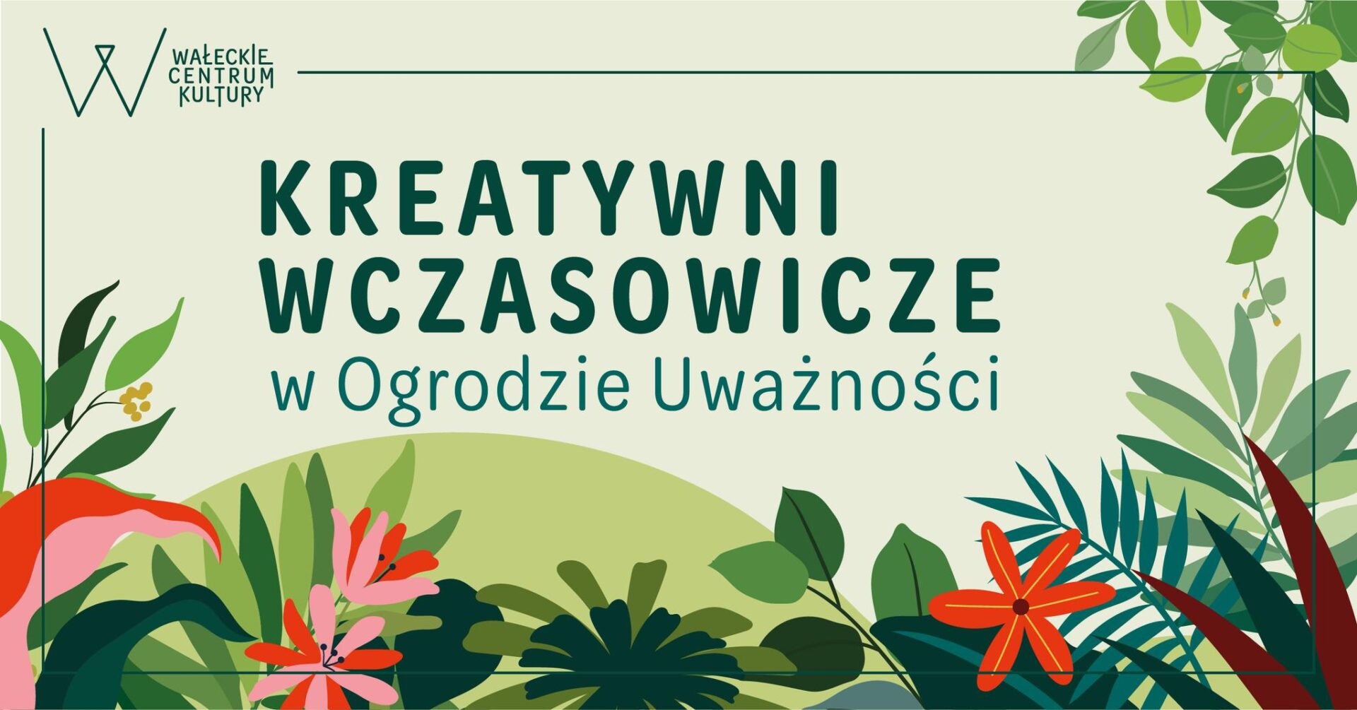 Kreatywni Wczasowicze w Ogrodzie Uważnośći