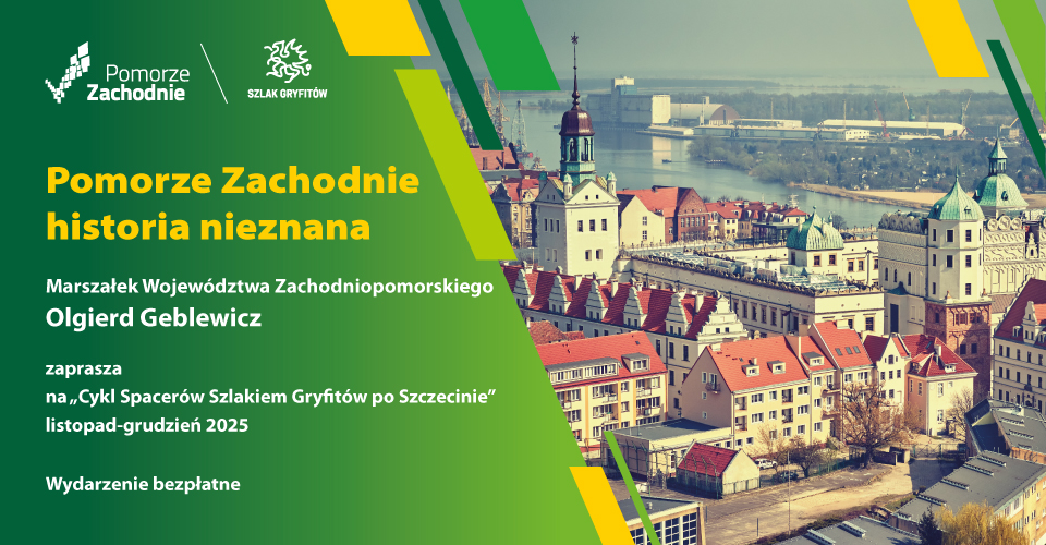 Cykl spacerów Szlakiem Gryfitów po Szczecinie