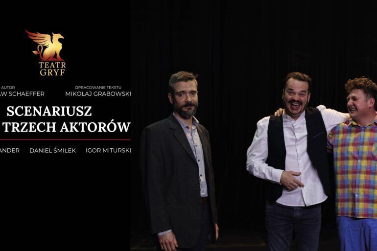 Spektakl “Scenariusz dla trzech aktorów”