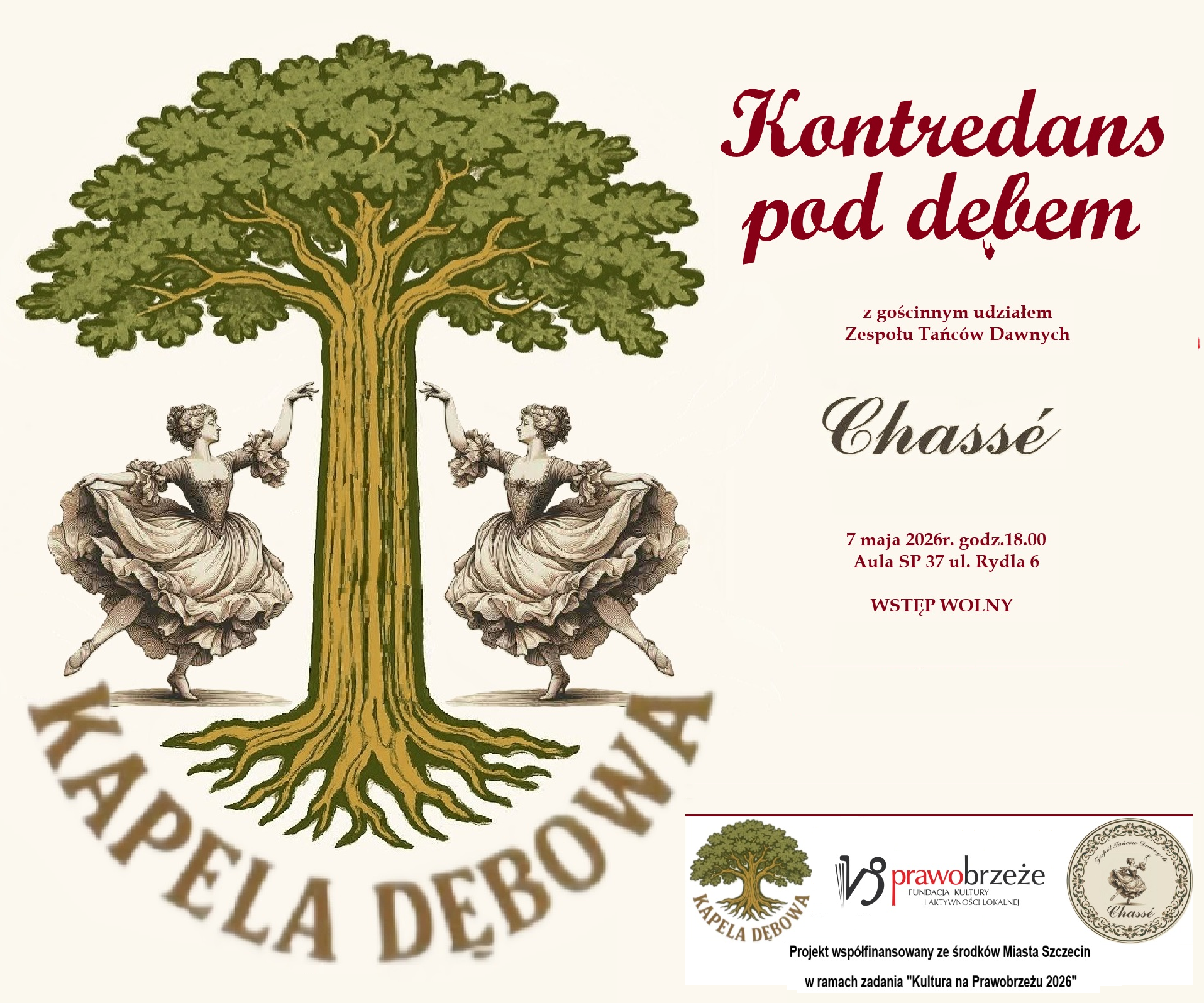 „Kontredans pod dębem” koncert Kapeli Dębowej z udziałem Zespołu Tańców Dawnych „Chassé”.