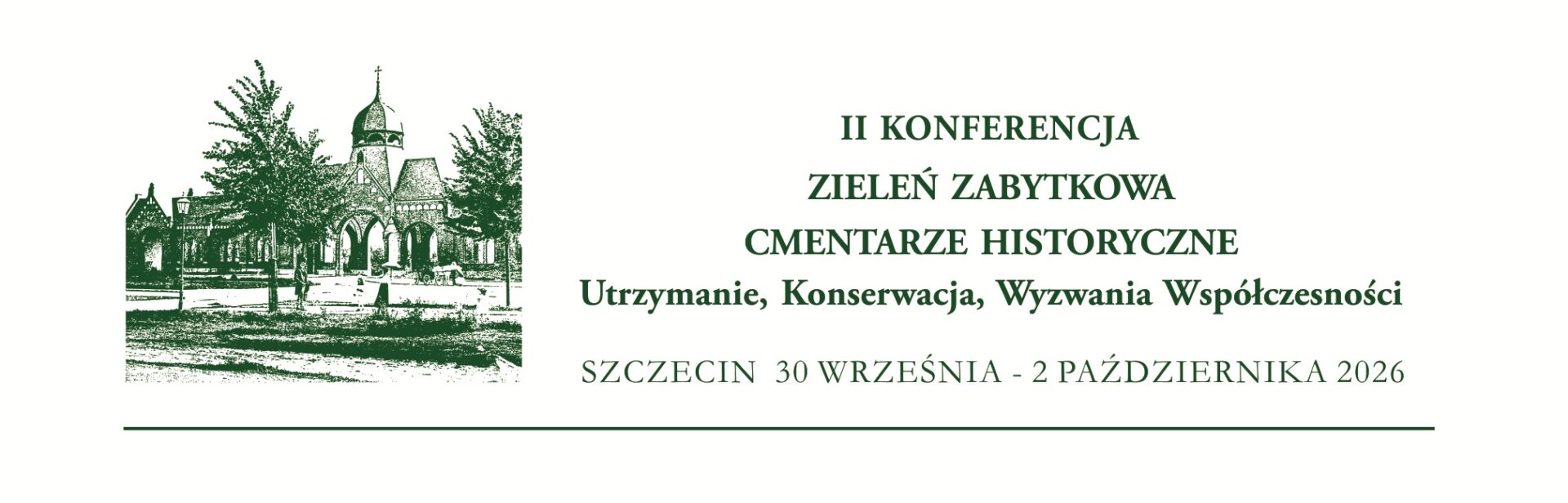 II Konferencja „ZIELEŃ ZABYTKOWA– CMENTARZE HISTORYCZNE. UTRZYMANIE, KONSERWACJA, WYZWANIA WSPÓŁCZESNOŚCI”
