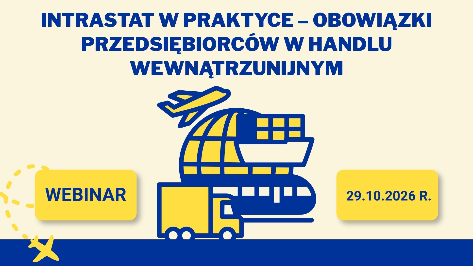 Webinar: INTRASTAT w praktyce – obowiązki przedsiębiorców w handlu wewnątrzunijnym