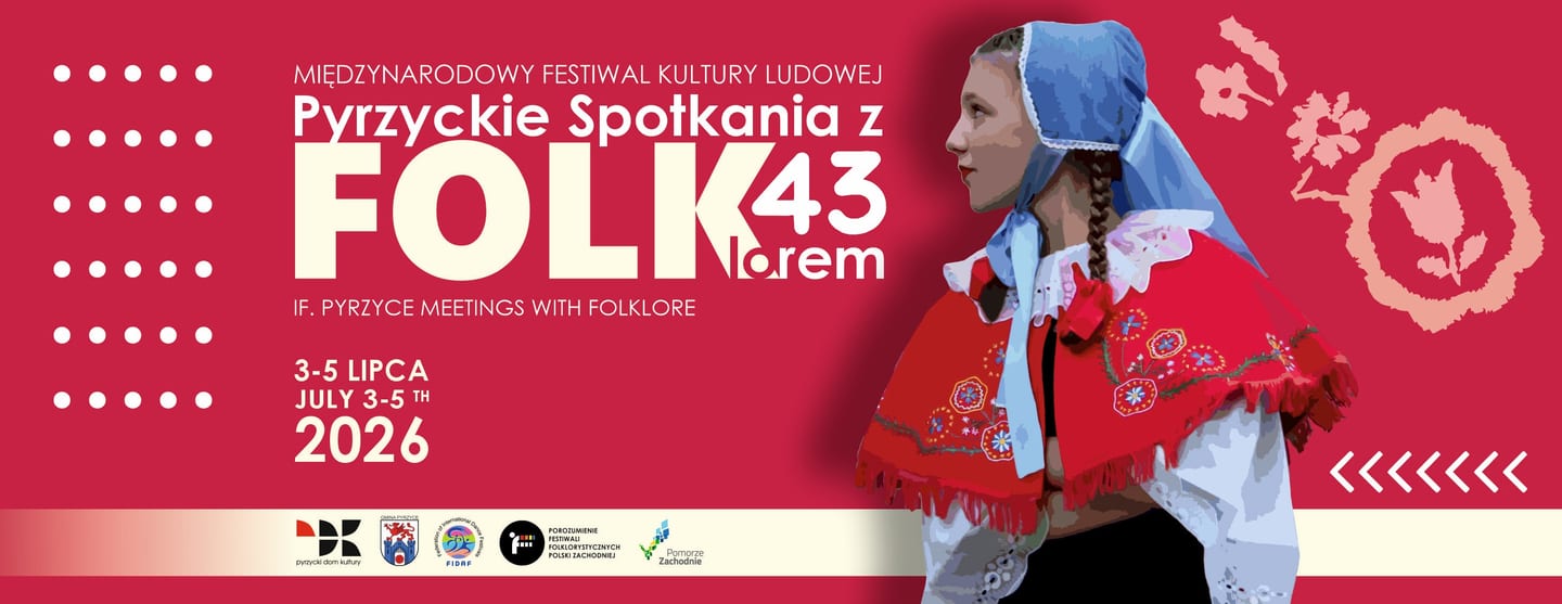 43. Międzynarodowy Festiwal "Pyrzyckie Spotkania z Folklorem"
