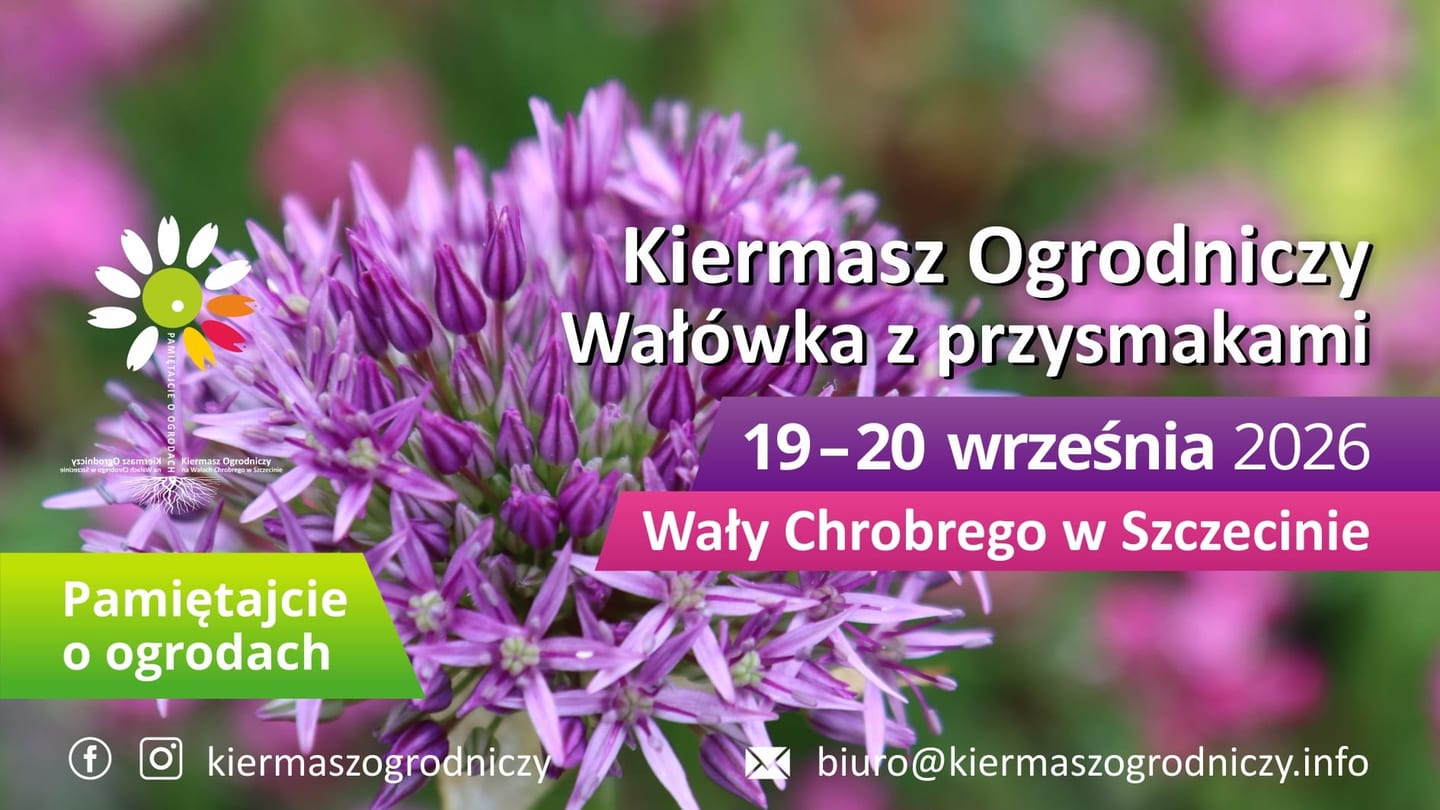 "Pamiętajcie o ogrodach" Kiermasz Ogrodniczy na Wałach Chrobrego w Szczecinie