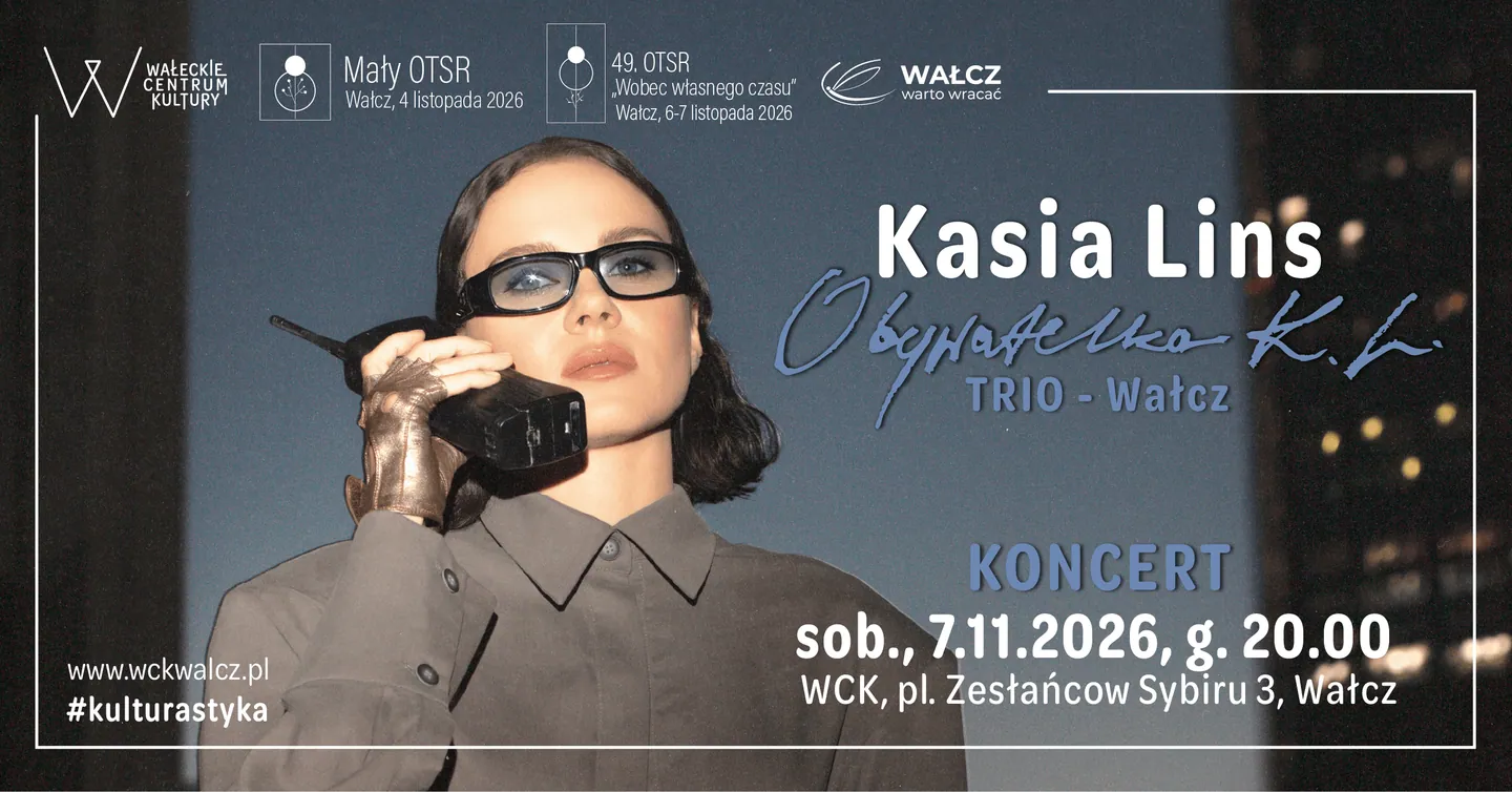 KONCERT WCK: Kasia Lins „Obywatelka K.L.” TRIO – Wałcz